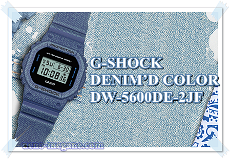G-SHOCK DENIM’D COLOR DW-5600DE-2JF